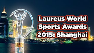 Laureus World Sports Awards 2015: Shanghai