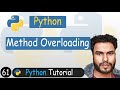 62 - Method Overloading in Python || Python Tutorial