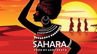 (FREE) " Sahara " - Afro Hip Hop / Rap Beat Instrumental - Type Beats ( Prod  AzoF Beats )