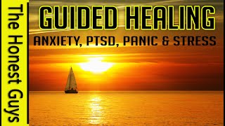 GUIDED MEDITATION for Healing  Anxiety, PTSD, Panic & Stress