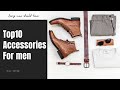 Top 10 Accessories for men's | Every men should have | men's fashion