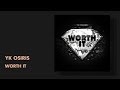 YK Osiris - Worth It (Audio)