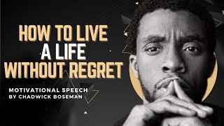 Press On Without Regret | BRILLIANT MOTIVATIONAL SPEECH by Chadwick Boseman