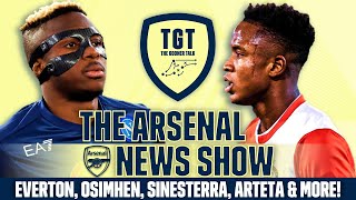 The Arsenal News Show EP179: Everton, Osimhen, Sinisterra, Arteta & More! | #RawReactions