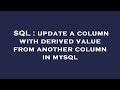 SQL : update a column with derived value from another column in mysql