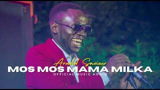 Arnold Saviour -Mos Mos Mama Milka - Official Audio