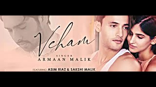 Tu Mera Hai Yeh Veham Rahane De| Veham | Armaan Malik| Asim Riaz & Sakshi Malik| New song 2020#Veham