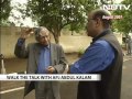 walk the talk with former president abdul kalam aired august 2007