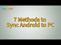 How to Sync Android to PC with Easy? [Best 7 Methods for You!]