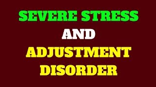 what is stress and adjustment reaction? what is the best treatment for adjustment disorder?