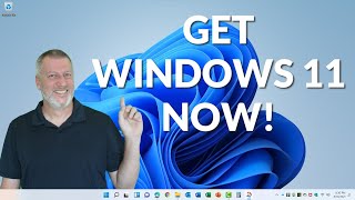Get Windows 11 Now!