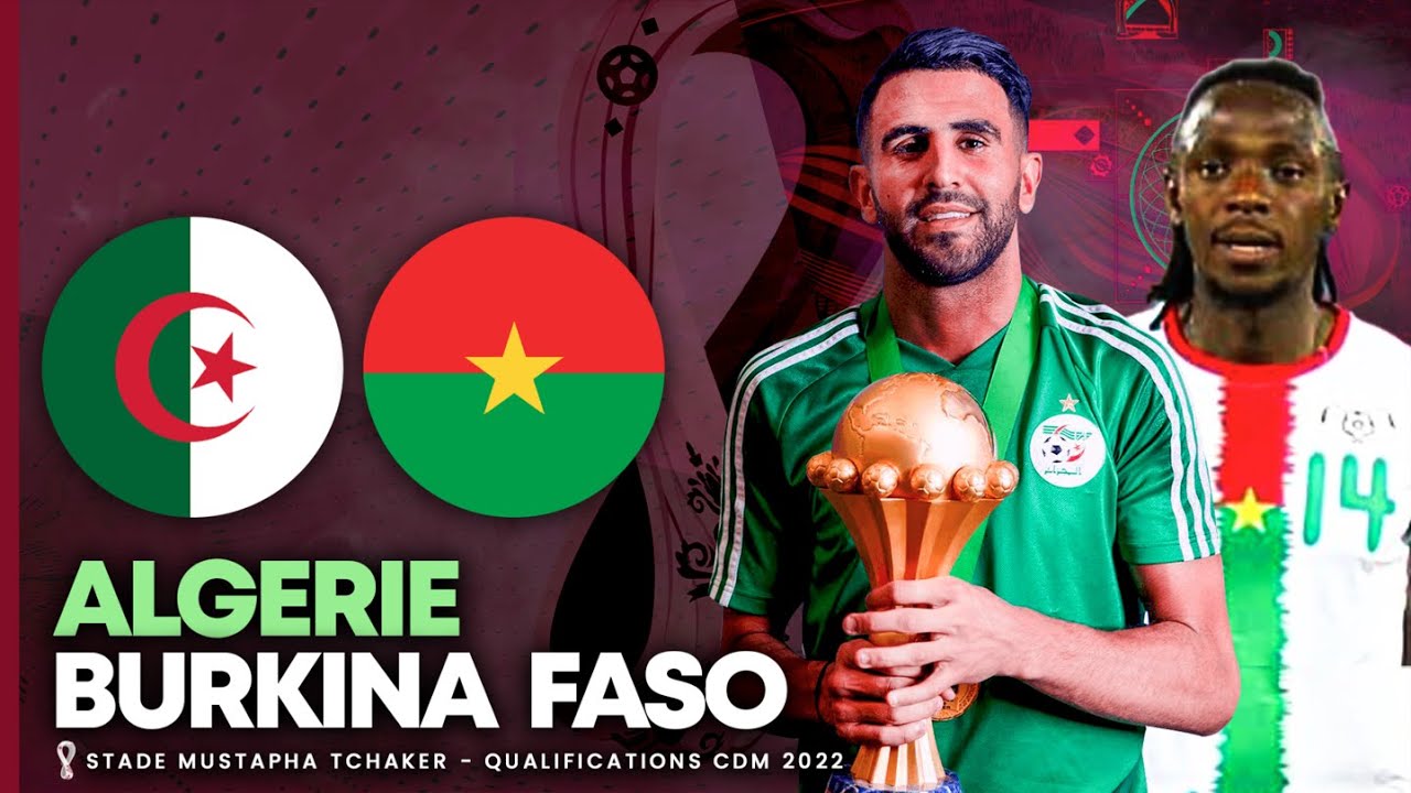 🔴 Live | 🇩🇿 ALGERIE - 🇧🇫 BURKINA FASO / 🚨QUALIFICATION DES DZ ...