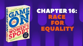 Game On: Chapter 16 - Race for Equality