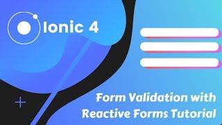 Ionic 4 - Form Validation with Reactive Forms Tutorial