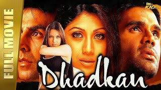 Dhadkan - 2000's Blockbuster Hindi Full Movie | Akshay Kumar, Suniel Shetty, Shilpa Shetty| धड़कन