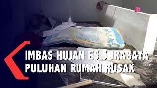 Imbas Hujan Es Surabaya Puluhan Rumah Rusak