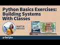 Building With Classes Practice: Python Basics Exercises