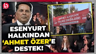 Esenyurt halkından 'Ahmet Özer'e büyük destek! \