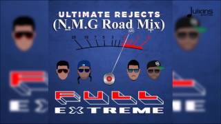 Ultimate Rejects - Full Extreme (N.M.G. Road Mix) "2017 Soca" (Trinidad)