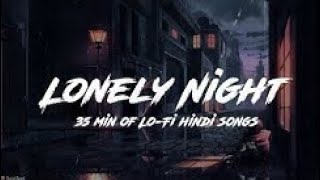 Late night & alone  | Midnight hindi best sad songs | relax lofi songs | Lost Forever