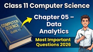 Class 11 Computer Science Chapter 5 Data Analytics | Most Important Questions 2026