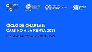 Ciclo de Charlas: Camino a la Renta 2021 - Novedades de Operación Renta 2021