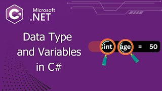C# Data Types and Variables Explained in detail