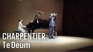 TeDeum/テ・デウム/Charpentier/シャルパンティエ/Trumpet:児玉隼人/Piano:新居由佳梨