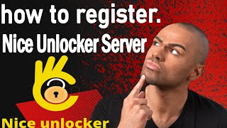 how to register on Nice Unlocker