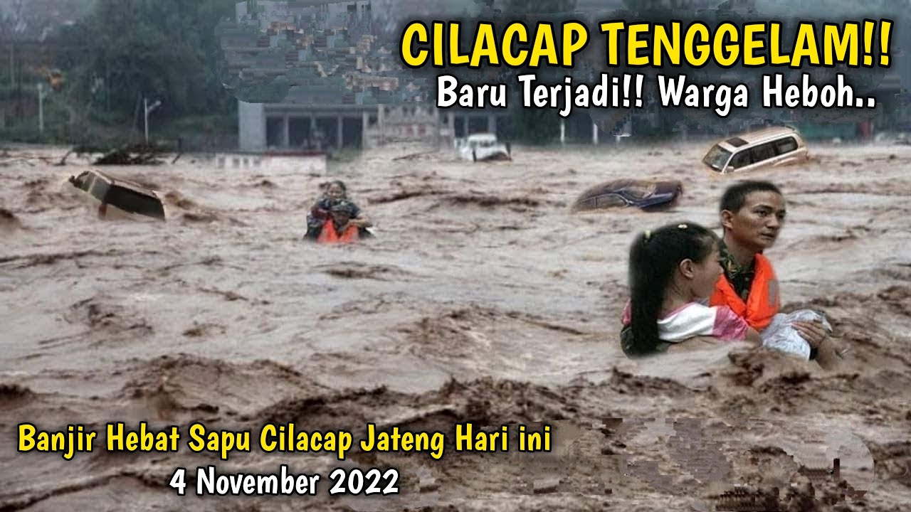 Banjir Hebat Cilacap Hari Ini 4 November 2022, Warga Heboh!! Banjir ...