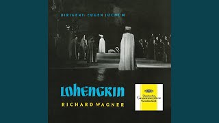 Wagner: Lohengrin, WWV 75 - Prelude To Act I