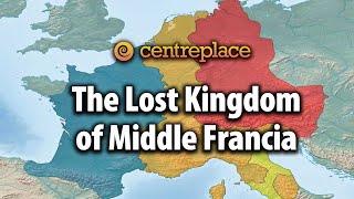 The Lost Kingdom of Middle Francia