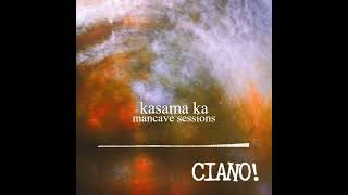 CIANO! - Kasama Ka (mancave demos)