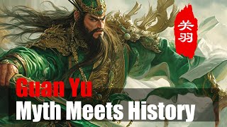 Guan Yu: Unraveling the True Story of China's Warrior Saint