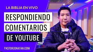 RESPONDIENDO COMENTARIOS DE YOUTUBE | PASTOR JONATÁN