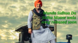 Munda Sidhua Da: Sidhu Moose wala song released soon update