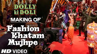 Making of 'Fashion Khatam Mujhpe' Video Song | Dolly Ki Doli | T-series