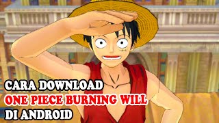 Cara Bermain One Piece Burning Will Terbaru (Android)