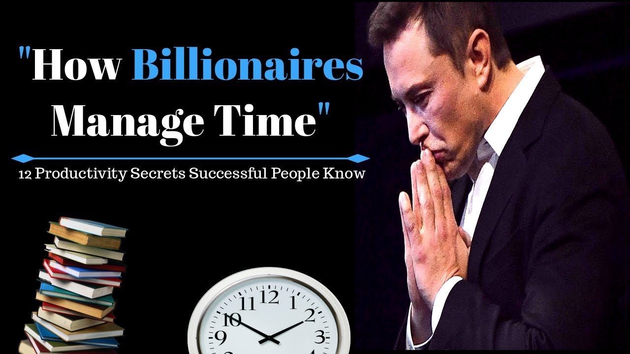 This Is How Billionaires Manage Their Time Life Changing Tips Anyone