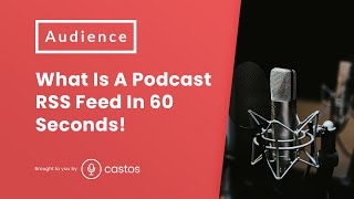 What is an RSS feed for podcasts?! In 60 seconds!
