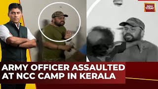 Army Officer Assaulted At NCC Camp In Kerala, No Arrests Yet Despite FIR For Assault | India Today