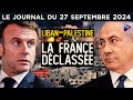 Liban, Palestine : la France déclassée - JT du vendredi 27 septembre 2024