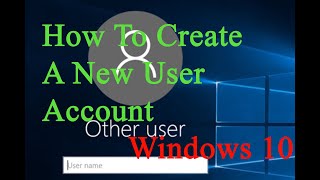 How to Create a New User Account on Windows 10" 2021 New"