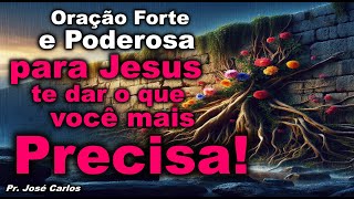 ((🔴)) ORAÇÃO FORTE E PODEROSA PARA JESUS TE DAR O QUE VOCÊ MAIS PRECISA!