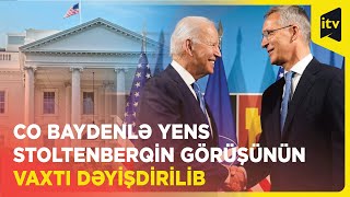 Co Baydenlə Yens Stoltenberqin görüşünün vaxtı dəyişdirilib