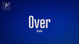 Drake - Over (Lyrics)