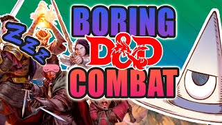 D&D Combat is Boring (and how to fix it)