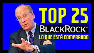 TOP 25 BLACKROCK ✅ ESTÁ VENDIENDO Y COMPRANDO ESTAS ACCIONES ¿CUÁLES SON LAS MEJORES?