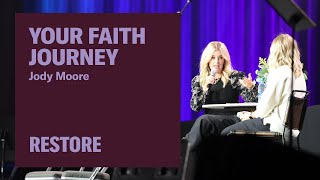 Your Faith Journey — Jody Moore at Restore