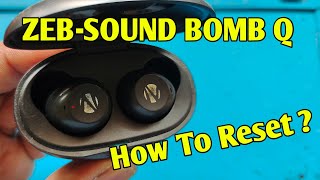 ZEB-SOUND BOMB Q Reset